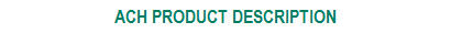 ACH Product Description
