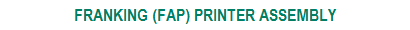 Franking (FAP) Printer Assembly