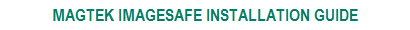 Magtek ImageSafe Installation