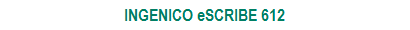 Ingenico eScribe 612